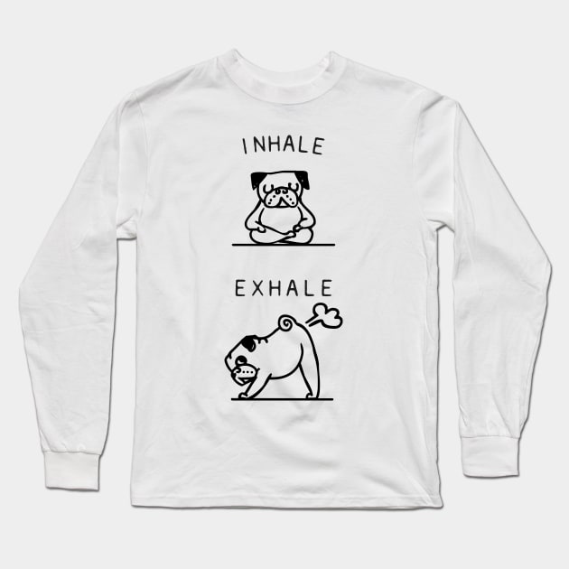 Inhale Exhale Pug Long Sleeve T-Shirt by huebucket